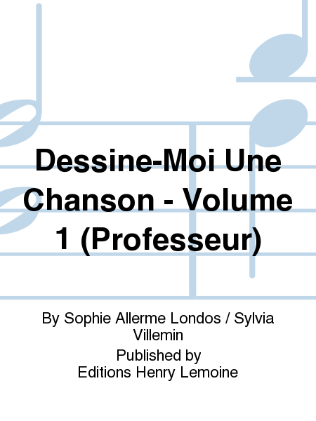 Dessine-moi une chanson - Volume 1 professeur