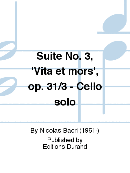 Suite No. 3, 'Vita et mors', op. 31/3 - Cello solo