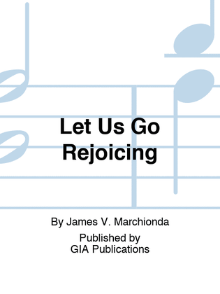 Let Us Go Rejoicing