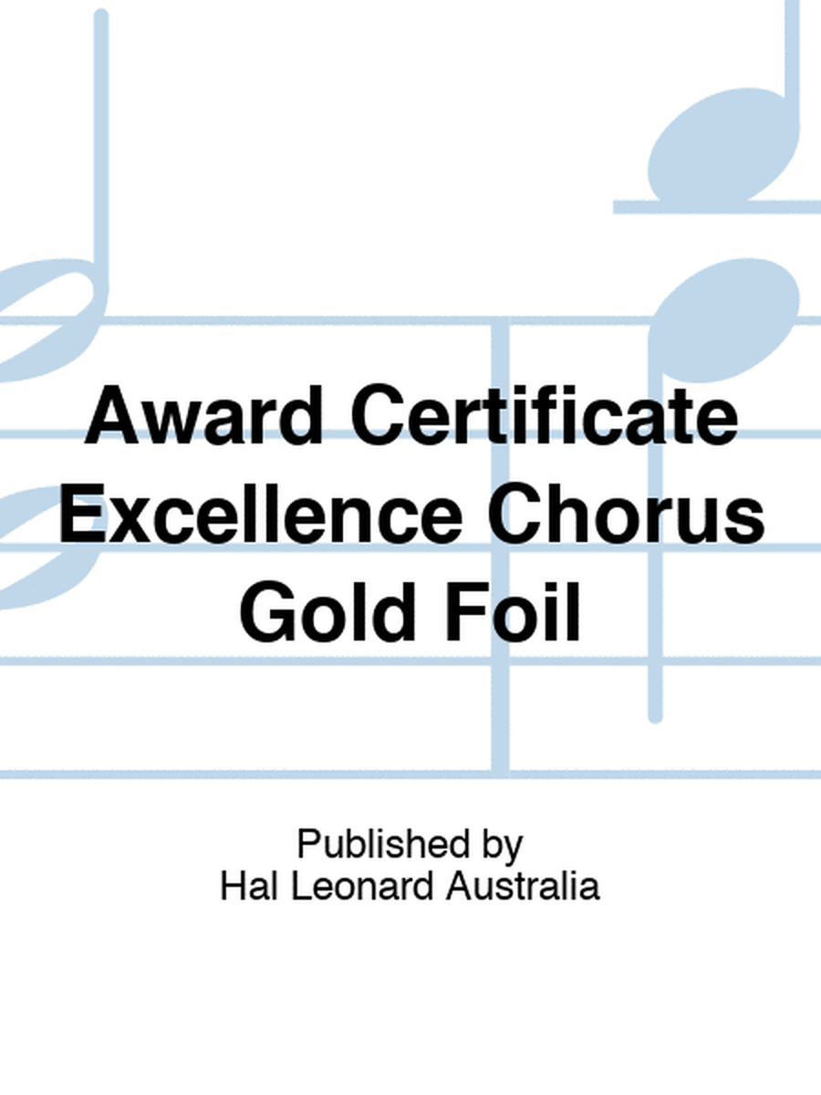 Award Certificate Excellence Chorus Gold Foil
