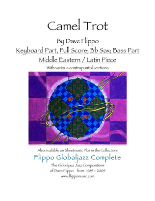 CAMEL TROT - The Globaljazz Series - Middle Eastern / Latin jazz fusion - Key, Bb, Bass Parts and