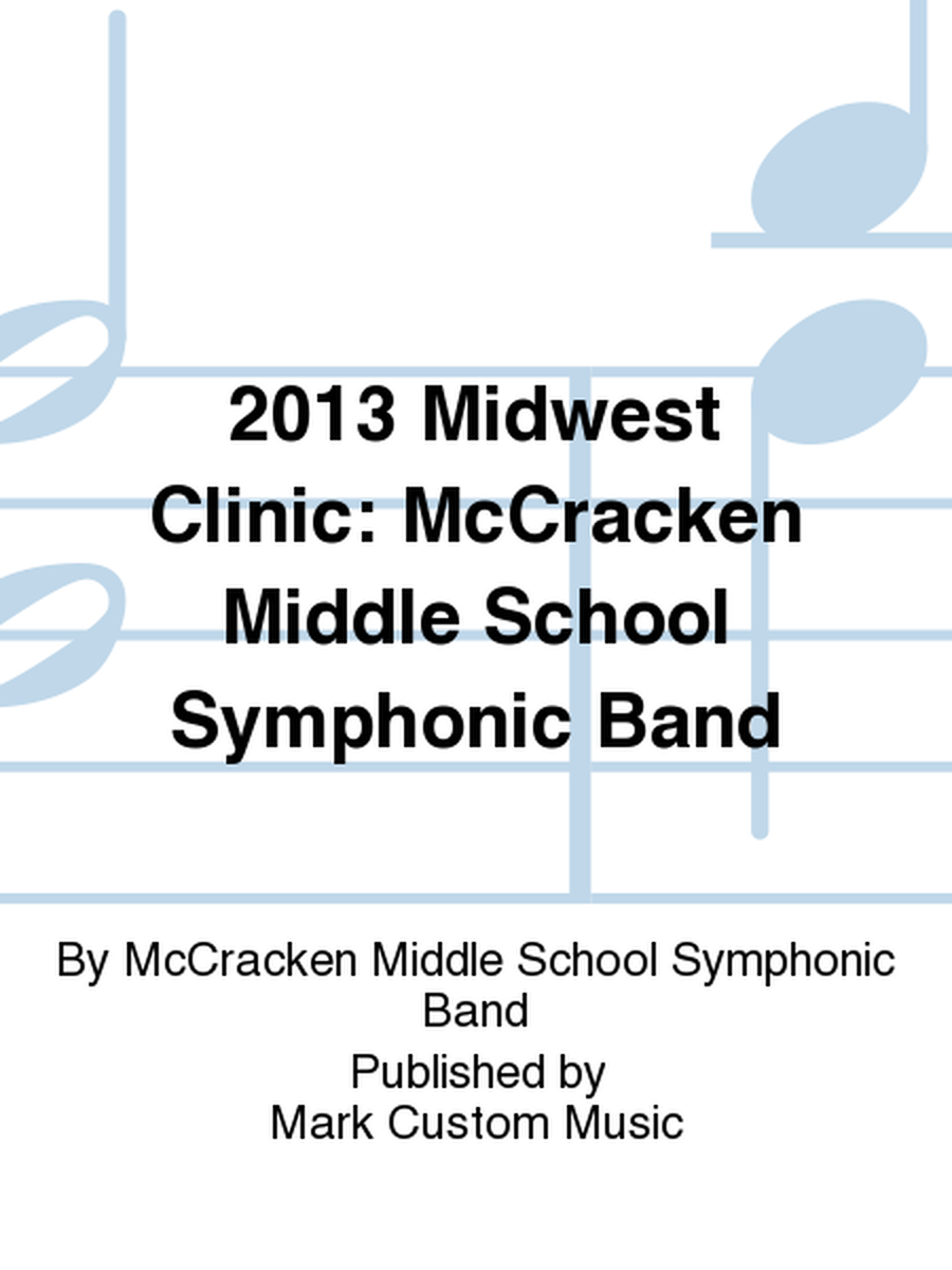 2013 Midwest Clinic: McCracken Middle School Symphonic Band