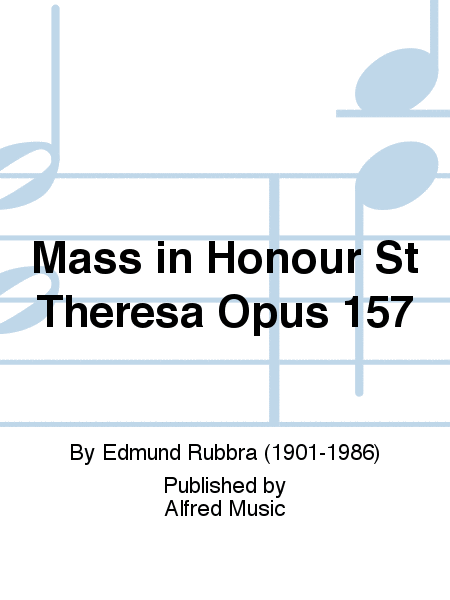 Mass in Honour St Theresa Opus 157