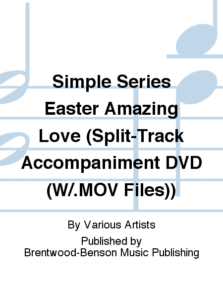 Simple Series Easter Amazing Love (Split-Track Accompaniment DVD (W/.MOV Files))