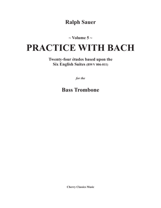 Book cover for Practice With Bach for the Bass Trombone, Volume 5