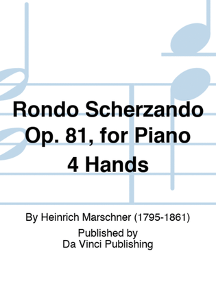 Rondo Scherzando Op. 81, for Piano 4 Hands