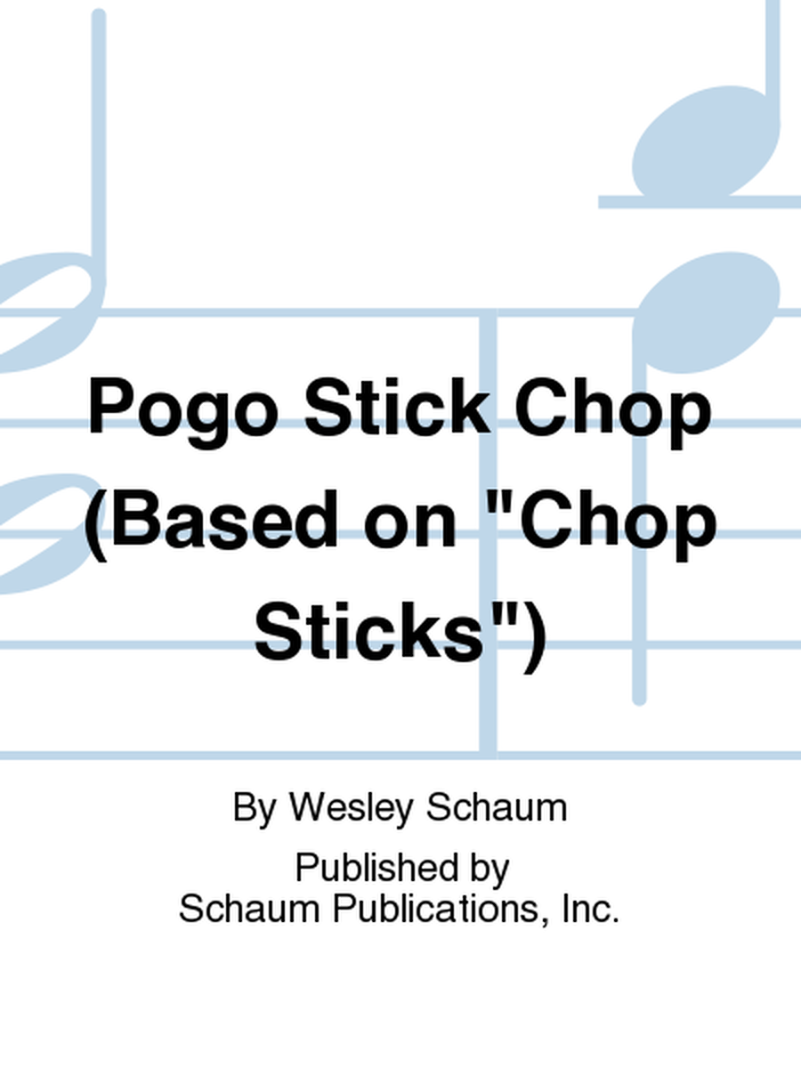 Pogo Stick Chop (Based on Chop Sticks)