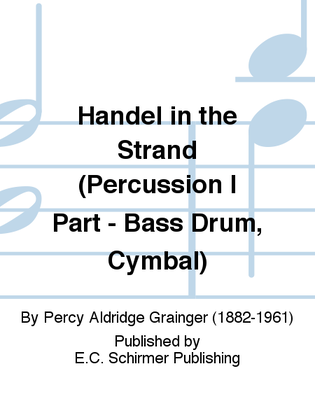 Handel in the Strand (Percussion I (Bass Drum, Cycmbal) Part)