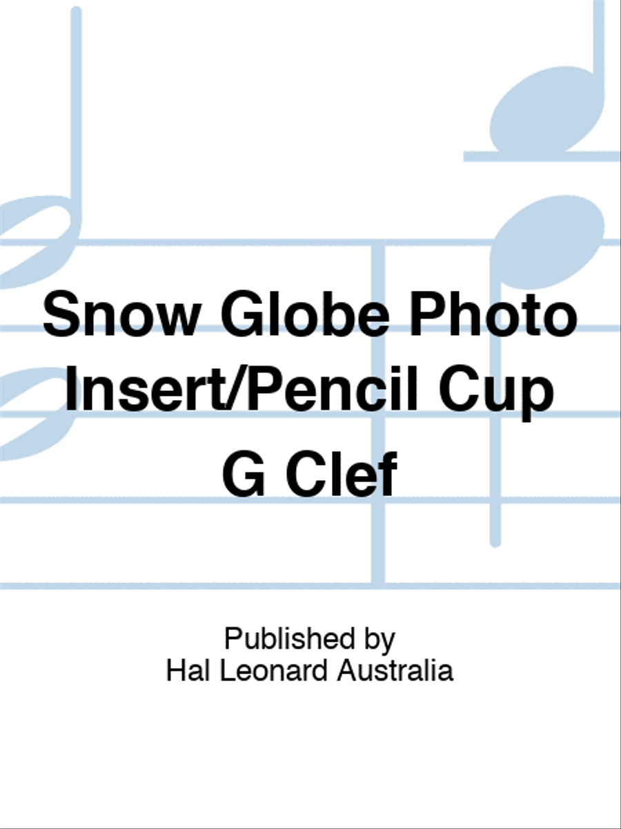 Snow Globe Photo Insert/Pencil Cup G Clef Pens & Pencils scores gallery preview page 1