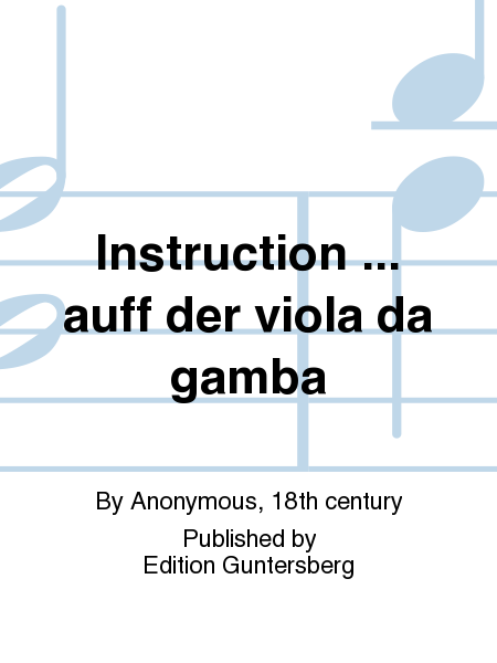 Instruction ... auff der viola da gamba