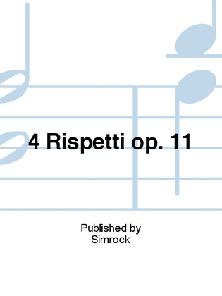 4 Rispetti op. 11