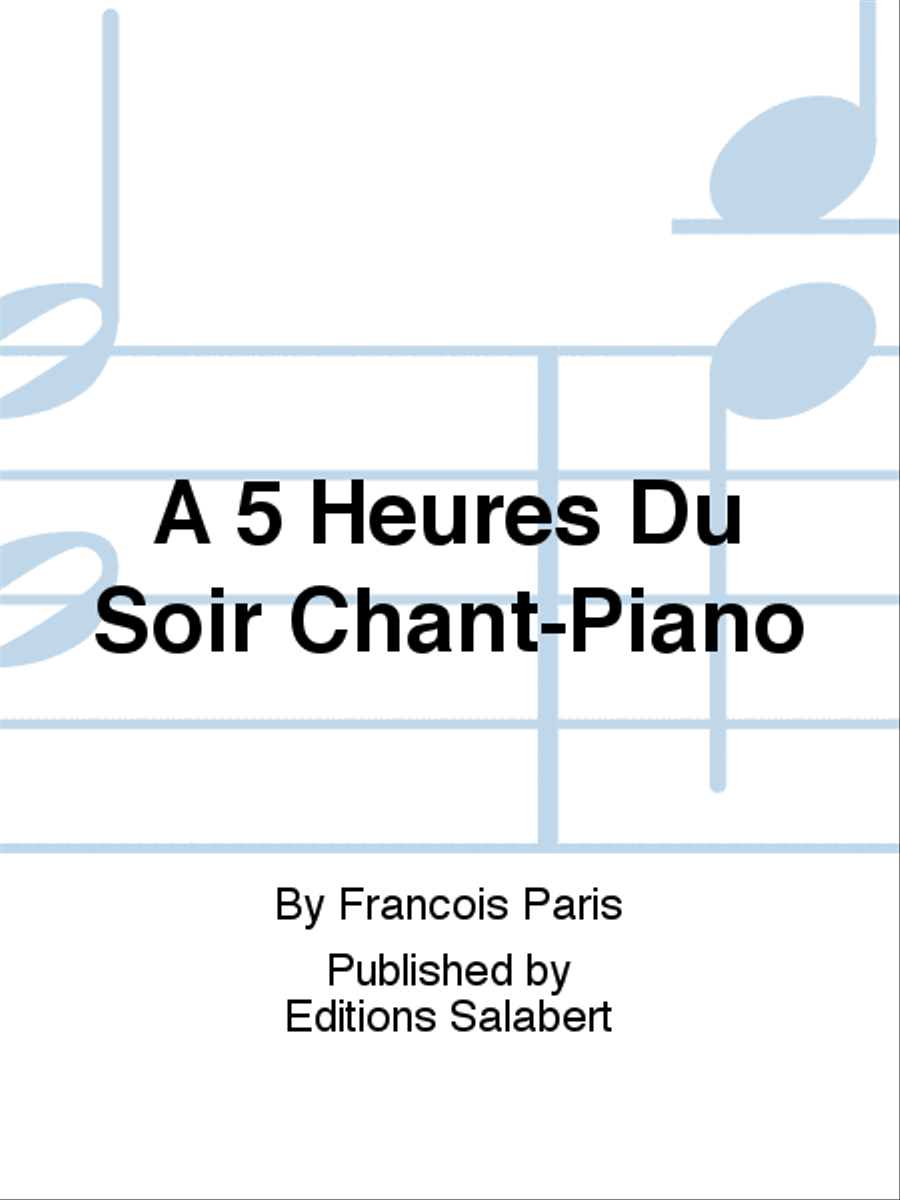 A 5 Heures Du Soir Chant-Piano Voice Solo scores gallery preview page 1