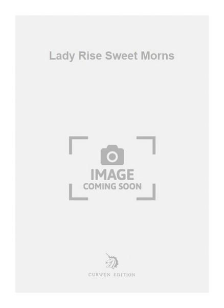 Lady Rise Sweet Morns