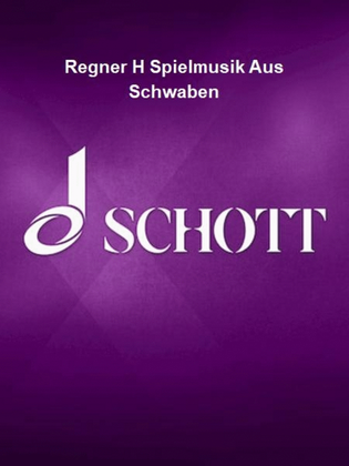 Regner H Spielmusik Aus Schwaben