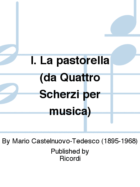 I. La pastorella (da Quattro Scherzi per musica)