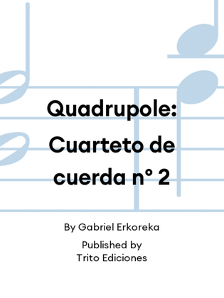 Quadrupole: Cuarteto de cuerda nº 2