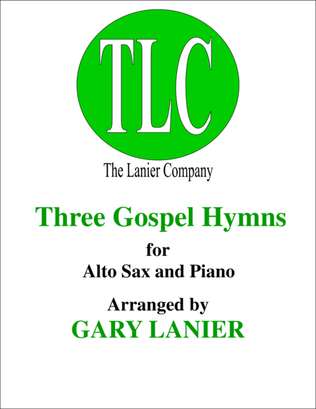 THREE GOSPEL HYMNS (Duets for Alto Sax & Piano)