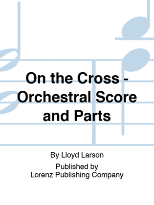 Book cover for On the Cross - Orchestral Score and Parts