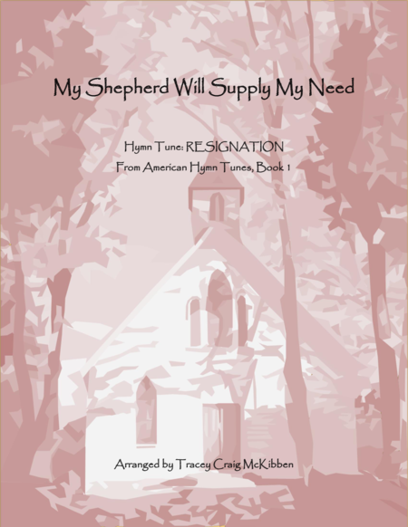 RESIGNATION: My Shepherd Will Supply My Need (Piano Solo)
