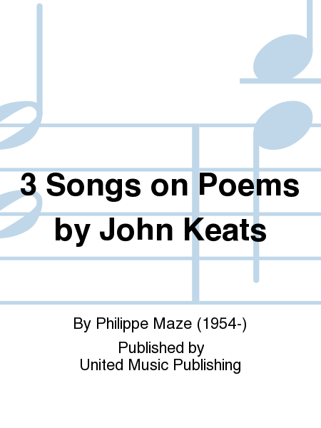 3 Songs on Poems by John Keats