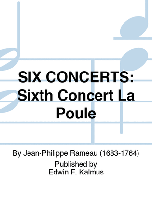 SIX CONCERTS: Sixth Concert La Poule
