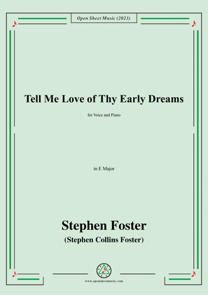 S. Foster-Tell Me Love of Thy Early Dreams,in E Major