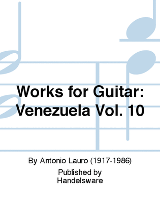 Book cover for Works for Guitar: Venezuela Vol. 10