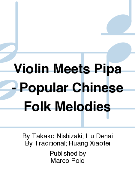 Violin Meets Pipa - Popular Chinese Folk Melodies