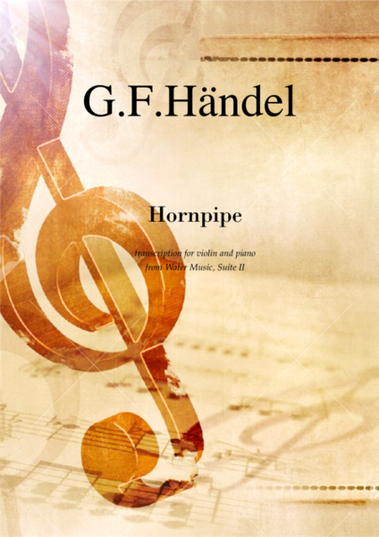 Hornpipe from Water Music by George Frideric Handel, transcription for violin and piano