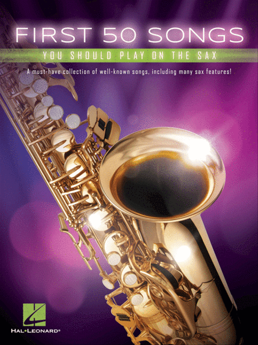 First 50 Songs You Should Play on the Sax by Various Saxophone Solo - Sheet Music