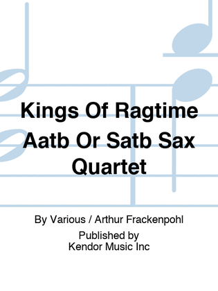 Kings Of Ragtime Aatb Or Satb Sax Quartet