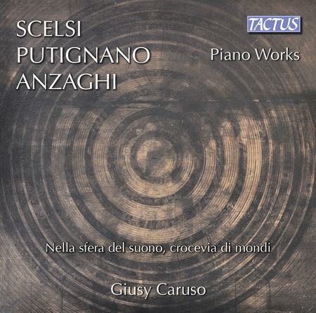 Scelsi, Putignano & Anzaghi: Piano Works