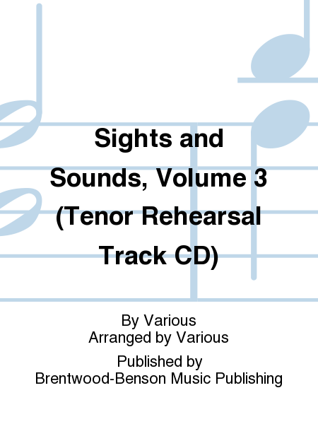 Sights and Sounds, Volume 3 (Tenor Rehearsal Track CD)