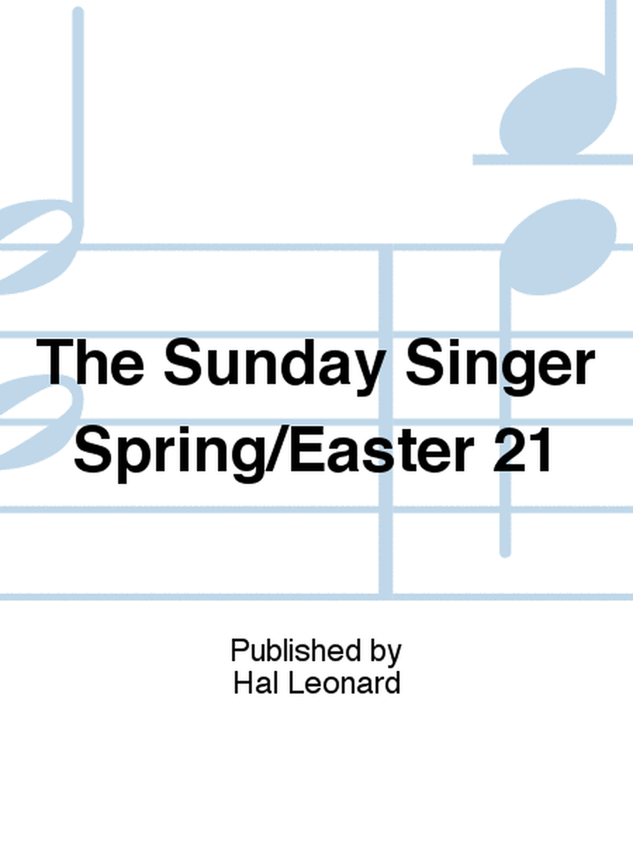 The Sunday Singer Spring/Easter 21