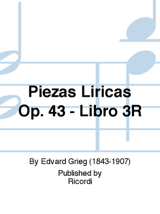 Piezas Liricas Op. 43 - Libro 3R