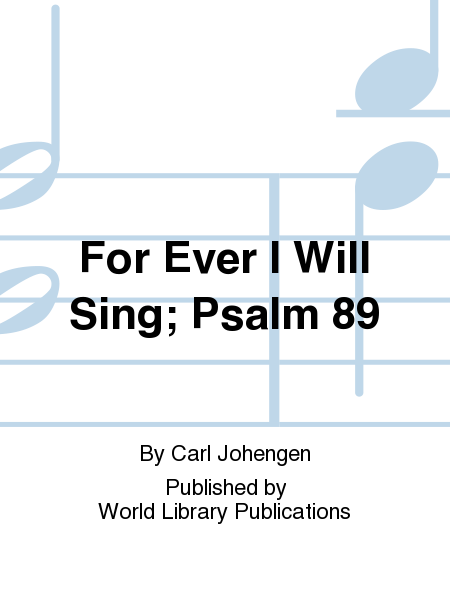 For Ever I Will Sing; Psalm 89