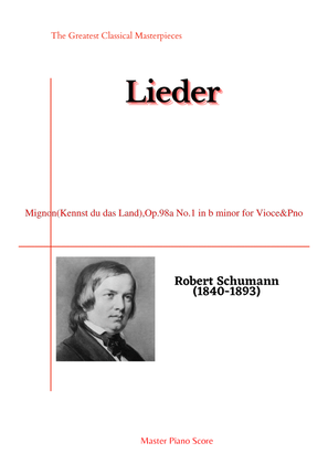 Schumann-Mignon(Kennst du das Land),Op.98a No.1 in b minor