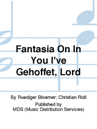 Fantasia on In you I've gehoffet, Lord