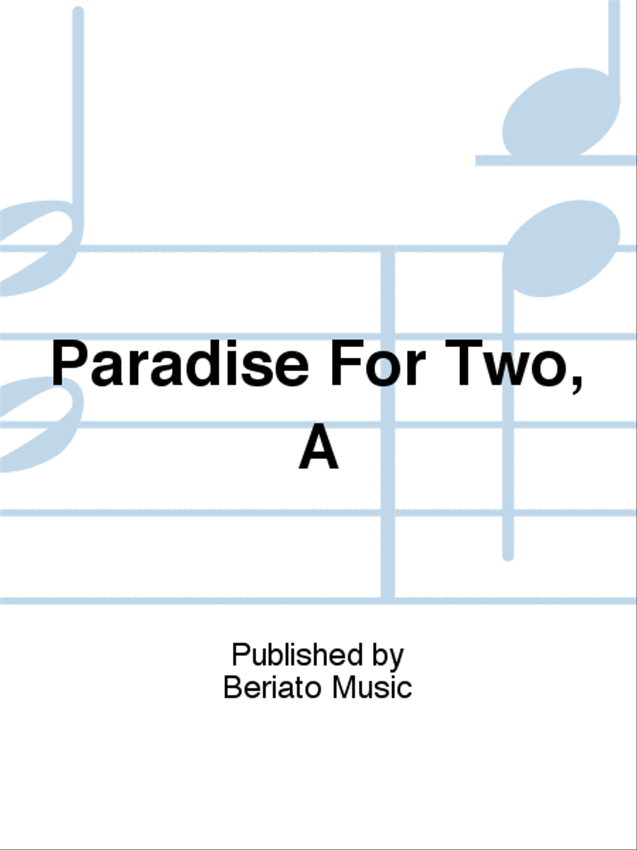 Paradise For Two, A Paradise For Two, A Piano, Vocal, Guitar scores gallery preview page 1