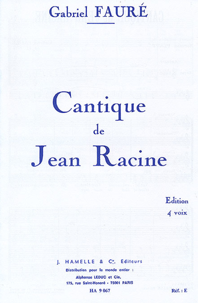 Cantique de Jean Racine Op11 - Chant (4 Voix Mixtes) Sans Accompagnement
