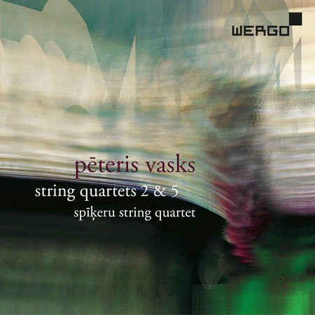 Peteris Vasks: String Quartets Nos. 2 & 5