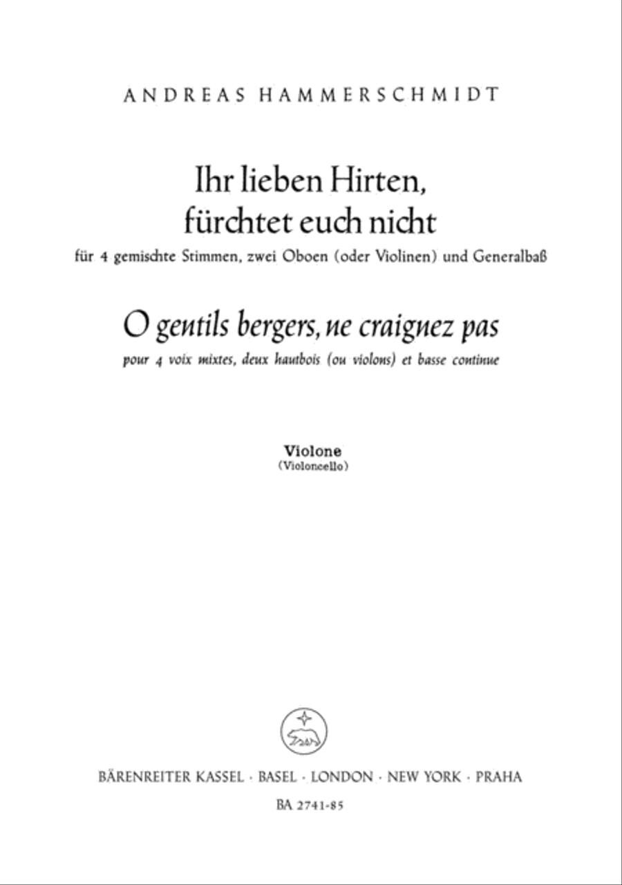 Ihr lieben Hirten, fürchtet euch nicht - O gentils bergers, ne craignez paz für 4 gemischte Stimmen, zwei Oboen (oder Violinen) und Generalbaß