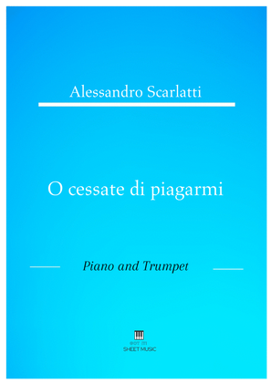 Alessandro Scarlatti - O cessate di piagarmi (Piano and Trumpet)