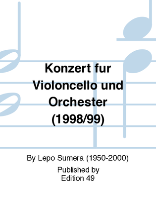 Konzert fur Violoncello und Orchester (1998/99)