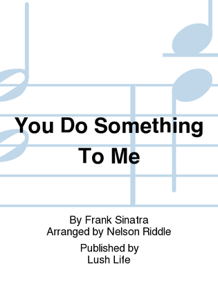 Book cover for You Do Something To Me