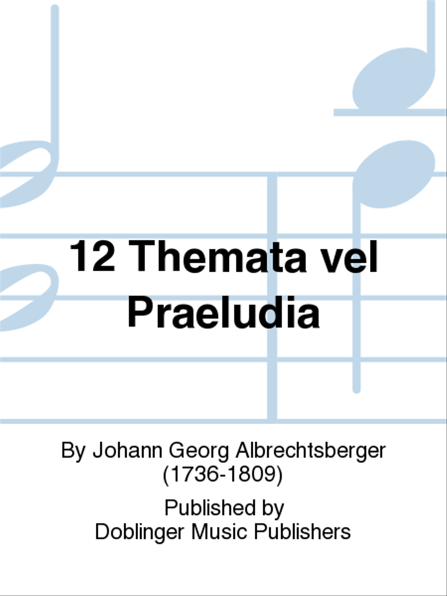 12 Themata vel Praeludia