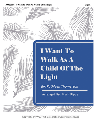 Book cover for I Want To Walk As A Child Of The Light