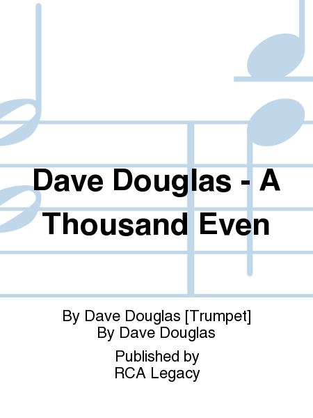 Dave Douglas - A Thousand Even
