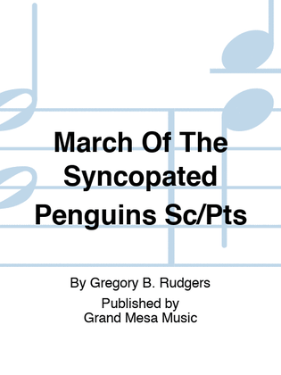 March Of The Syncopated Penguins Sc/Pts