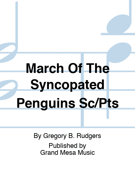 March Of The Syncopated Penguins Sc/Pts